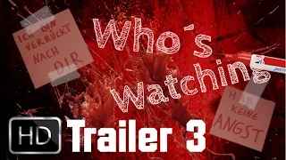 Who´s Watching Trailer 3 (Horrorfilm Projekt)