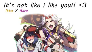 It's Not Like I Like You!! (Itto X Sara)