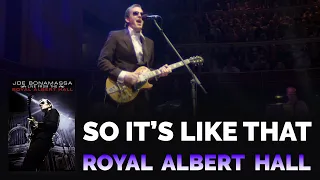 Joe Bonamassa Official - "So It's Like That" - Live From The Royal Albert Hall