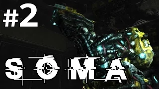 SOMA Gameplay - Part 2 - THE MONSTER - Let's Play SOMA