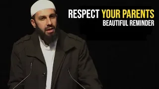 Do You Respect Your Parents? | Beautiful Reminder by Bilal Assad