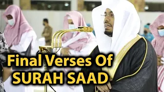 Final Verses of Surah Saad | Heartfelt Recitation by Sheikh Yasser Dossary