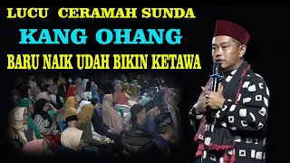 Kang Ohang Ceramah Lucu Pisan Baru Naek Bikin Ketawa