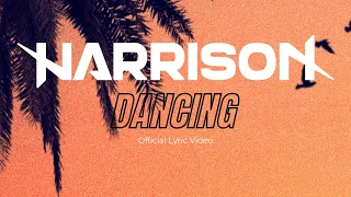 Harrison - Dancing (Official Lyric Video)
