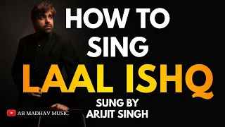 How To Sing Laal Ishq | Laal Ishq Kaise Gaaye | AB Madhav | Arijit Singh | Ranveer-Deepika