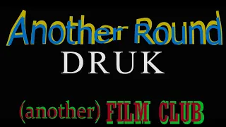 Another Round Spoiler Review--- (another) Film Club