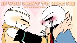 If You Want To Kiss Me //Driller Skit//AU Sanses Animatic