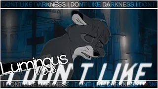 » I Dont Like Darkness || Full MEP