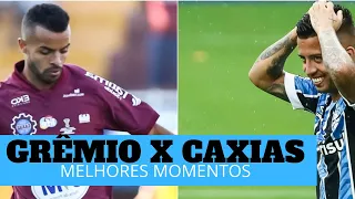 GRÊMIO 2 X 0 CAXIAS MELHORES MOMENTOS