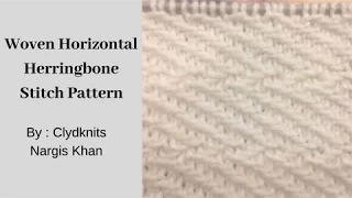 How to Knit Woven Horizontal Herringbone Stitch Pattern By Clydknits.