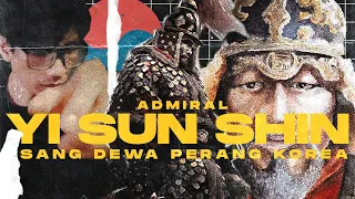 YI SUN SHIN ADMIRAL YANG MENGHANCURKAN AMBISI JEPANG MENGUASAI KOREA