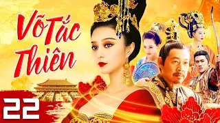 VÕ TẮC THIÊN Tập 22/82 [Lồng Tiếng] - PHẠM BĂNG BĂNG | SIÊU PHẨM CỔ TRANG CUNG ĐẤU TRUNG QUỐC 2023