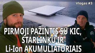 VALTIMI PER DIDŽIAUSIĄ PASAULIO VANDENYNĄ - Pažintis su KIC, Starlink'u ir akumuliatoriais (Vlog#3)