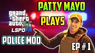 PATTY MAYO IN GTA 5: LSPDFR POLICE MOD Ep.1