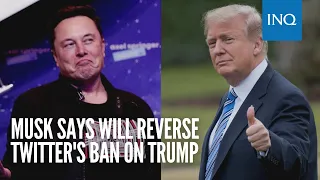 Musk says will reverse Twitter's ban on Trump
