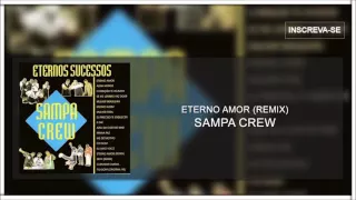 Sampa Crew - Eternos Amor (Remix) (Eternos Sucessos)[Áudio Oficial]