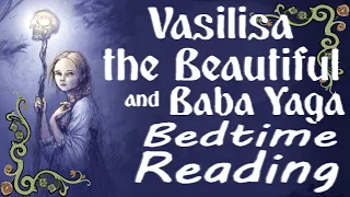 Vasilisa The Beautiful and Baba Yaga