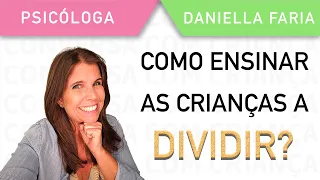 Aprendendo A Dividir Os Brinquedos - Psicóloga Daniella Faria