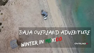 BAJA WINTER OVERLAND ADVENTURE  E1 - MEXICO IN DECEMBER