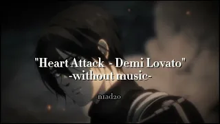 "Heart Attack - Demi Lovato - without music"