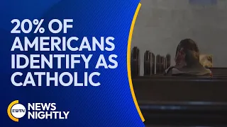 New Research Finds 20% of Americans Identify as Catholic | EWTN News Nightly