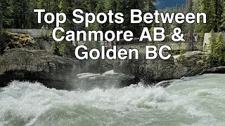 Our Top Scenic Spots Between Canmore AB & Golden BC (Canada) - Rambling with Phil