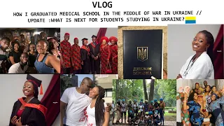 HOW I GRADUATED MEDICAL SCHOOL IN THE MIDDLE OF WAR IN UKRAINE// UPDATE :WHAT IS NEXT FOR STUDENTS?