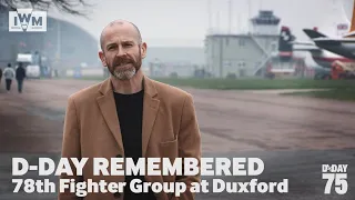 D-Day Remembered: 78th Fighter Group at Duxford | D-Day 75