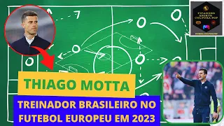 Thiago Motta técnico brasileiro na Europa 2023