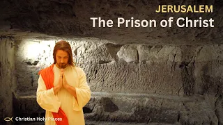 Inside Jesus' Prison in Jerusalem: A Revelation for Believers