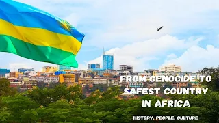 Visit To Kigali Rwanda; The History of Rwanda Genocide, The People, Culture and What's Inside