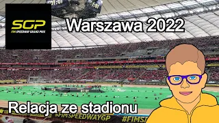 SGP Warszawa 2022 - RELACJA prosto ze stadionu!!!