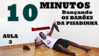 SUPER AULA 3 - 10 MINUTOS DANÇANDO OS BARÕES DA PISADINHA | O PISEIRO ESTOUROU |  G DA DANÇA