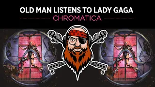 Old Man Listens To LADY GAGA | Chromatica [REACTION TO FULL ALBUM]