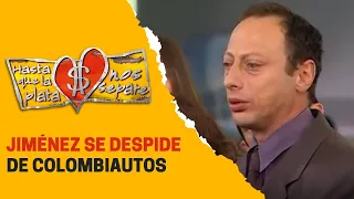 Ramiro Jiménez es despedido de Colombiautos | Hasta que la plata nos separe 2006