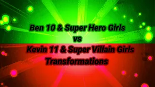 Ben 10 & Super Hero Girls vs Kevin 11 & Super Villain Girls Transformations | Happy Birthday Alex