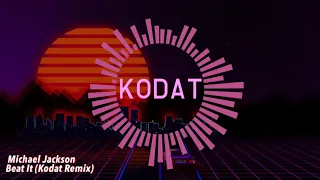 Michael Jackson - Beat It (Kodat Remix)