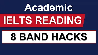 ACADEMIC IELTS READING: 8 BAND HACKS