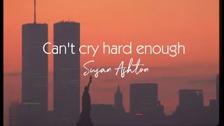 Susan Ashton - Can't cry hard enough "lyrics"