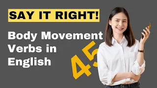 45 Must-Know Body Movement Verbs in English!
