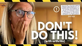 Biggest MISTAKE with ARTHRITIS | Make sure you don't do this!