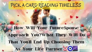 Pick A Card🔮How Will Your FutureSpouse Approach You,Their Actions That'll Lead To Your Union💒🔮🧿