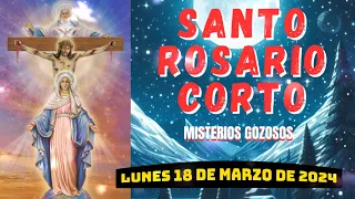 Santo Rosario Corto de hoy Lunes 18 de Marzo de 2024 🌿🌷🌿 Misterios Gozosos🌿🌷🌿 Santa Virgen María