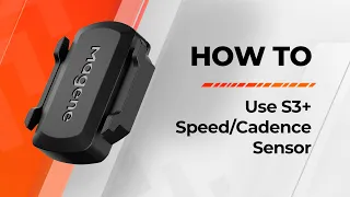 Product Guide: How to use Magene S3+ Speed/Cadence Sensor?