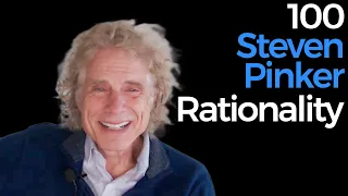 100. Steven Pinker | Rationality