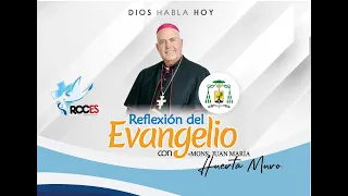 Reflexión del Evangelio, Jueves 25 de Abril del 2024, Mons. Juan María Huerta.