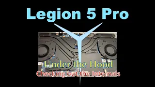 Legion 5 Pro Under the Hood