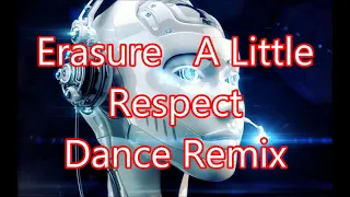Erasure   A Little Respect  Dance Remix