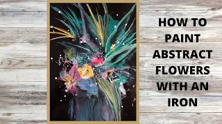 Magical Blooms/ How To Paint Abstract Flowers With Encaustic Art