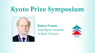 James Gunn - 2019 Kyoto Laureate in Basic Sciences - Lecture and Conversationn